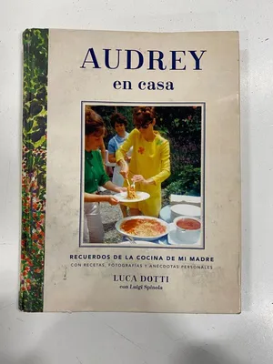 Audrey at Home: Memories of My Mother's Kitchen: Dotti, Luca:  9780062284709: Amazon.com: Books