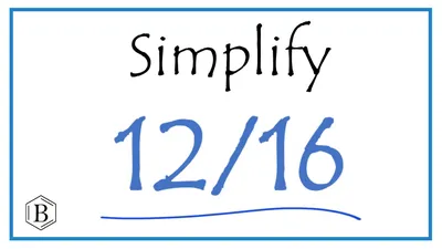 How to Simplify the Fraction 12/16 - YouTube