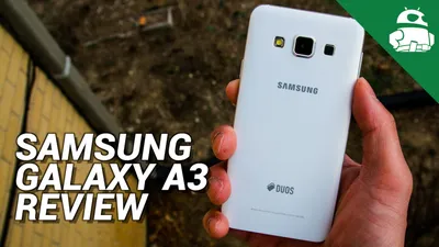 Samsung Galaxy A3 Review