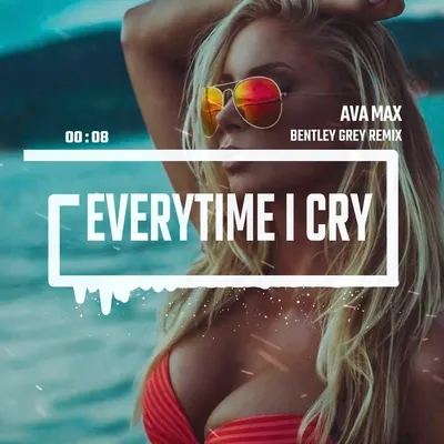 Скачать Ava Max - EveryTime I Cry (Bentley Grey Remix)/ Deep House - КЛУБНАЯ  МУЗЫКА